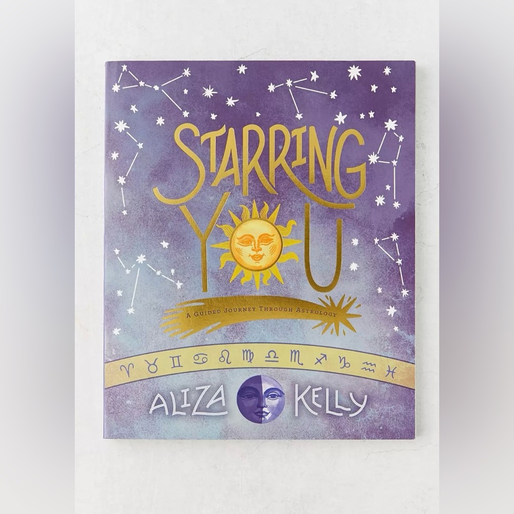 NWT Starring You: A Guided Journey Through Astrology by Aliza Kelly